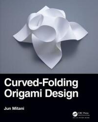 Curved-Folding Origami Design - Mitani, Jun (ISBN: 9780367180256)