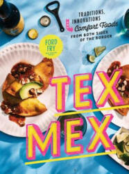 Tex-Mex Cookbook - Ford Fry, Jessica Dupuy (ISBN: 9780525573869)