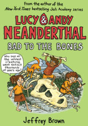Lucy and Andy Neanderthal: Bad to the Bones (ISBN: 9780525643999)