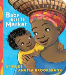 Baby Goes to Market - Atinuke (ISBN: 9781406385281)