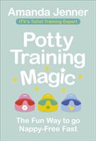 Potty Training Magic: The Fun Way to Go Nappy-Free Fast (ISBN: 9781785042393)