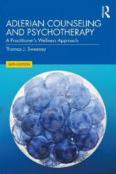 Adlerian Counseling and Psychotherapy: A Practitioner's Wellness Approach (ISBN: 9781138478954)