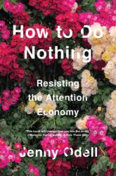 How To Do Nothing - Jenny Odell (ISBN: 9781612197494)