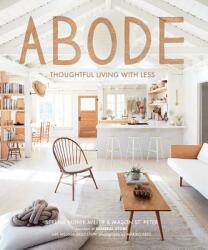 Abode: Thoughtful Living with Less (ISBN: 9781419734540)
