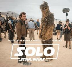 Industrial Light & Magic Presents: Making Solo: A Star Wars Story (ISBN: 9781419737534)