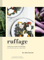 Ruffage: A Practical Guide to Vegetables (ISBN: 9781452169323)