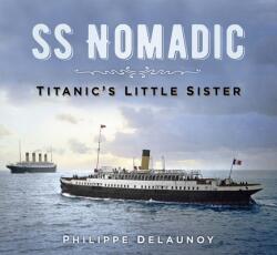 SS Nomadic - Philippe Delaunoy (ISBN: 9780750988070)