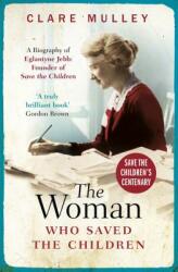 The Woman Who Saved the Children (ISBN: 9781786076472)