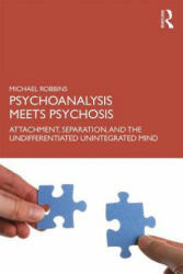Psychoanalysis Meets Psychosis - Robbins, Michael (ISBN: 9780367191177)