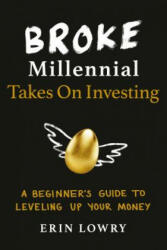 Broke Millennial Takes On Investing - Erin Lowry (ISBN: 9780143133643)