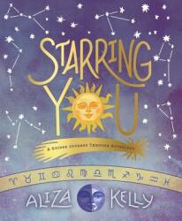 Starring You: A Guided Journey Through Astrology (ISBN: 9781499809671)