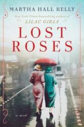 Lost Roses - Martha Hall Kelly (ISBN: 9781524796372)