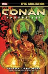 Conan Chronicles Epic Collection: The Heart Of Yag-kosha - Kurt Busiek (ISBN: 9781302915919)