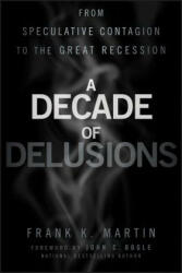 Decade of Delusions - Frank Martin (2011)