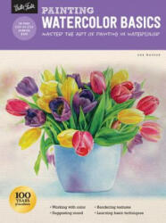 Painting: Watercolor Basics: Master the Art of Painting in Watercolor (ISBN: 9781633227897)