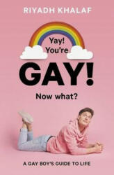 Yay! You're Gay! Now What? - Riyadh Khalaf (ISBN: 9781786031914)