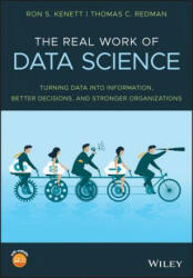 Real Work of Data Science - Turning Data into Information, Better Decisions, and Stronger Organizations - Ron S. Kenett, Redman, Thomas C. , Ph. D (ISBN: 9781119570707)