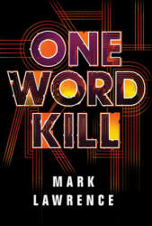 One Word Kill - Mark Lawrence (ISBN: 9781503903265)