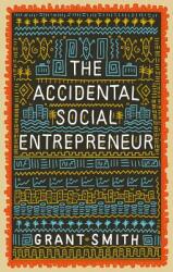 The Accidental Social Entrepreneur (ISBN: 9781910012505)