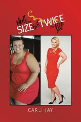 Half the Size but Twice the Life (ISBN: 9781528915519)