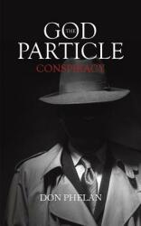The God Particle Conspiracy (ISBN: 9781643782843)