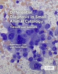 Differential Diagnosis in Small Animal Cytology - Francesco Cian, Paolo Monti (ISBN: 9781786392251)