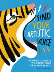 Find Your Artistic Voice - Lisa Congdon (ISBN: 9781452168869)