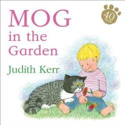 Mog in the Garden - Judith Kerr (ISBN: 9780008310561)