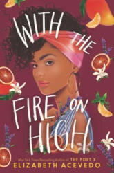 With the Fire on High - Elizabeth Acevedo (ISBN: 9780062662835)