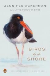 Birds by the Shore - Jennifer Ackerman (ISBN: 9780143134183)