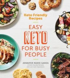 Keto Friendly Recipes: Easy Keto For Busy People - Jennifer Garza (ISBN: 9780358120865)