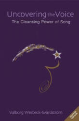 Uncovering the Voice: The Cleansing Power of Song (2008)