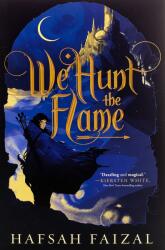 WE HUNT THE FLAME - Hafsah Faizal (ISBN: 9780374311544)