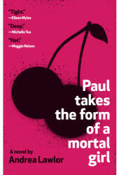 Paul Takes the Form of a Mortal Girl - Andrea Lawlor (ISBN: 9780525566182)