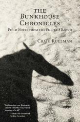 The Bunkhouse Chronicles: Field Notes from the Figure 8 Ranch (ISBN: 9780578470917)