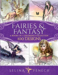Fairies and Fantasy Coloring Collection: 4 Books in 1 - 100 Designs - Selina Fenech (ISBN: 9780648215660)