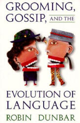 Grooming, Gossip, and the Evolution of Language - Robin Dunbar, R. I. M. Dunbar (ISBN: 9780674363366)