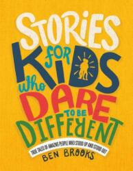 Stories for Kids Who Dare to Be Different: True Tales of Amazing People Who Stood Up and Stood Out - Ben Brooks, Quinton Wintor (ISBN: 9780762468553)