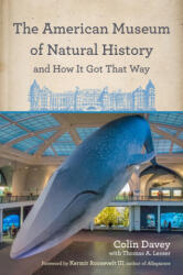 American Museum of Natural History and How It Got That Way - Thomas A. Lesser (ISBN: 9780823283484)