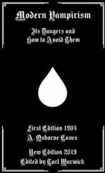 Modern Vampirism: Its Dangers and How to Avoid Them - A. Osborne Eaves, Tarl Warwick (ISBN: 9781090134646)