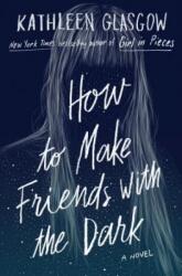 How to Make Friends with the Dark (ISBN: 9781101934753)