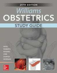 Williams Obstetrics, 25th Edition, Study Guide - Shivani Patel, Scott Roberts, Vanessa Rogers (ISBN: 9781259642906)
