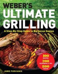 Weber's Ultimate Grilling - Jamie Purviance (ISBN: 9781328589934)