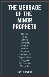 The Message of the Minor Prophets (ISBN: 9781386134411)
