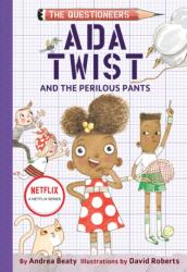Ada Twist and the Perilous Pants - Andrea Beaty, David Roberts (ISBN: 9781419734229)