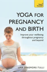Yoga For Pregnancy And Birth: Teach Yourself - Uma Dinsmore-Tulli (2010)