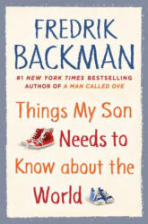 Things My Son Needs to Know about the World - Fredrik Backman (ISBN: 9781501196867)