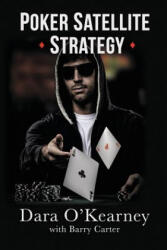 Poker Satellite Strategy - Dara O'Kearney, Barry Carter (ISBN: 9781527238091)