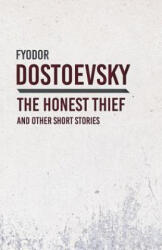 Honest Thief and Other Short Stories - Fyodor Dostoevsky (ISBN: 9781528708258)