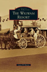 Wigwam Resort - Lance W Burton (ISBN: 9781531629731)
